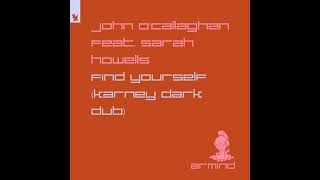 John OCallaghan  Find Yourself Karney Dark Dub Remix [upl. by Akinirt]