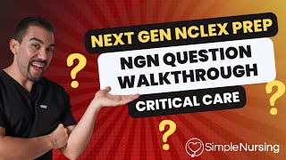 Next Gen NCLEX Questions amp Rationales Walkthroughs for NCLEX RN  Critical Care made EASY [upl. by Nanreit]