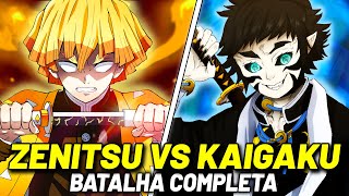 ZENITSU VS KAIGAKU BATALHA COMPLETA VEJA COMO FOI  DEMON SLAYER [upl. by Sixele]