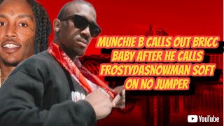 MUNCHIE B CALLS OUT BRICC BABY AFTER HE CALLS INGLEWOOD BLOOD RAPPER FROSTDASNOWMANN SOFT [upl. by Nirehtak]