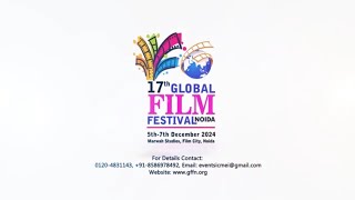 17th Global Film Festival Noida  5th 6th amp 7th Dec 2024  Film City Noida  MSTV  Marwah Studio [upl. by Eliseo]