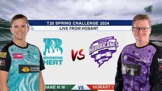 Brisbane Heat Women vs Hobart Hurricanes Women  BHW vs HHW  T20 Spring Challenge 2024 Live [upl. by Alayne]