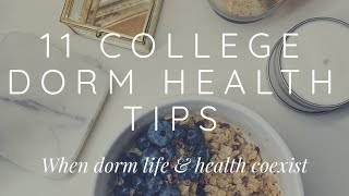 11 COLLEGE DORM TIPS  How to stay HEALTHY [upl. by Ellga355]