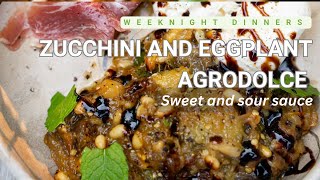 Zucchini and Eggplant Agrodolce recipe  Weeknight Dinner  Sweet and Sour Sauce [upl. by Hy899]