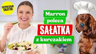 SAŁATKA z KURCZAKIEM Ze specjalnym udziałem Marrona [upl. by Akinohs]