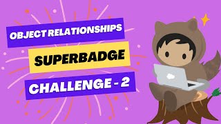 Object Relationship Superbadge Unit  Challenge 2  Build custom objects salesforcenest [upl. by Elleuqram137]