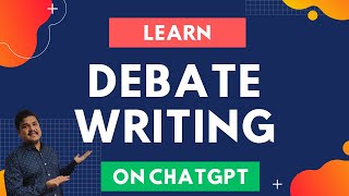 Debate Writing  How to write a Debate  CHATGPT  Format  Example  Exercise [upl. by Croner]