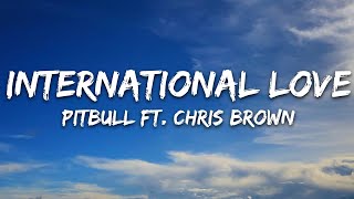 Pitbull  International Love Lyrics ft Chris Brown [upl. by Henka]