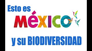 ESTO ES MEXICO Y SU BIODIVERSIDAD [upl. by Nenerb]