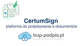 CertumSign  platforma do podpisywania edokumentów Kupisz na kuppodpispl [upl. by Aynotak]