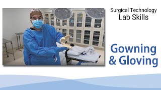 Gowning amp Gloving  Surgical Technology Lab Skills [upl. by Reifnnej]