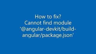 Cannot find module angulardevkitbuildangularpackagejson [upl. by Macnair689]