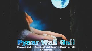 PYAAR WALI GALL  Full Audio  Cash Virk  AK Royals  2021 [upl. by Gnem]