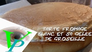 TARTE FROMAGE BLANC ET GELEE DE GROSEILLE [upl. by Adidnac]