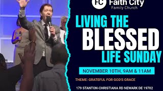 Faith City Family Church Living The Blessed Life Sunday November 10th 2024 3pm [upl. by Yonatan]