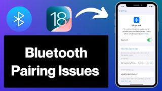 iOS 18 Bluetooth Issues Devices Not Pairing [upl. by Suhail]