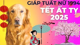 Tử vi tuổi GIÁP TUẤT 1994 NỮ MẠNG năm 2025 [upl. by Haldi]