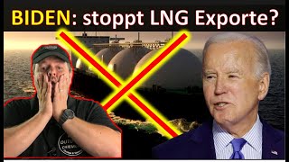 Sonder Biden stoppt LNG Exporte  Wir wirkt sich das aus [upl. by Kcirdnekal759]