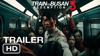 TRAIN TO BUSAN 03 REDEMPTION 2024 TRAILER 2 HD  Gong Yoo Zombie Movie  Trailer Expos Concept [upl. by Suinotna]