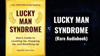 Lucky Man Syndrome  Mans Guide to Leveling Up Stepping Up and Reaching Up Audiobook [upl. by Panta]