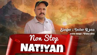 Non Stop Natiyan  नॉन स्टॉप नटिया  Inder Rana Latest Pahadi Song 2024 [upl. by Miguelita103]