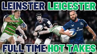 LEINSTER vs LEICESTER  FULL TIME HOT TAKES [upl. by Ulysses]