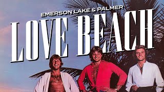 Emerson Lake amp Palmer  Love Beach Official Audio [upl. by Limemann533]