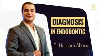 Diagnosis in Endodontic  DrHossam Aboud [upl. by Haissem681]