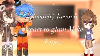 Security breach react to glam Mike my au GChope you enjoyby Butterfly [upl. by Ephrem]