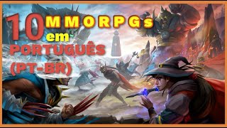 10 MMORPGs em Português do Brasil para jogar AGORA [upl. by Almeda]