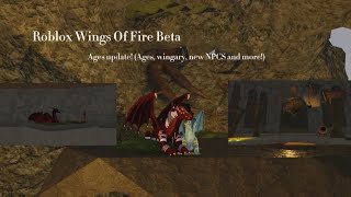 Roblox Wings Of Fire Beta  Ages Update Ages Wingery New NPCS and more [upl. by Olds]