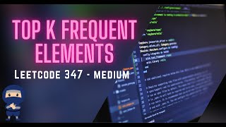 Top K Frequent Elements  Leetcode 347  Heap  Hashmap [upl. by Enttirb]