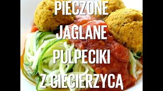 Wegańskie pulpeciki z kaszy jaglanej i ciecierzycy podawane na makaronie z cukinii [upl. by Airekahs]