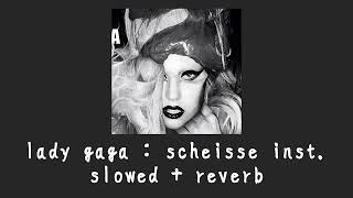 lady gaga  scheiße inst slowed  reverb [upl. by Ihpen]