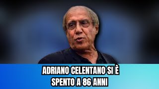 ADRIANO CELENTANO SI E SPENTO ALLETA DI 86 ANNI A CAUSA DI UN [upl. by Hulbert]