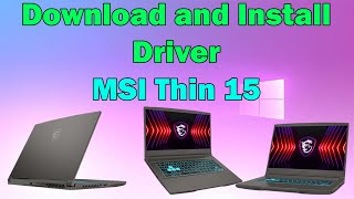 Fix Driver Issues Download and Install MSI Thin 15 Laptop Drivers Windows 1011 [upl. by Wakefield688]