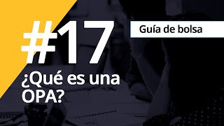 ¿Qué es una OPA  Diccionario Financiero de Eurekers [upl. by Emmalee]