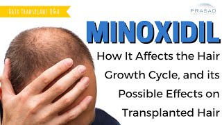 How Minoxidil Works with the Hair Growth Cycle and its Possible Effects on Hair Grafts [upl. by Demetris]