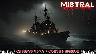 Creepypasta FR  Mistral conte horrifique [upl. by Gnemgnok]