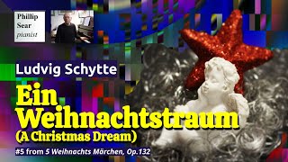 Ludvig Schytte Ein Weihnachtstraum A Christmas Dream Op132 No5 [upl. by Kerwon229]