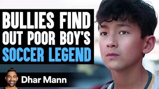 BULLIES Find Out POOR Boy Is SOCCER LEGEND What Happens Next Is Shocking  Dhar Mann Studios [upl. by Auhsaj]