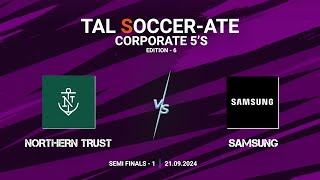 TAL  BLR  Corporate 5s  Edition  6  Semi Finals  1  Northern Trust vs Samsung  2192024 [upl. by Eyaf991]