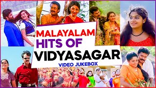 MALAYALAM HITS OF VIDYASAGAR❤️️❤️️  EVERGREEN MALAYALAM FILM SONGS  TOP SONGS OF VIDYASAGAR [upl. by Loomis]