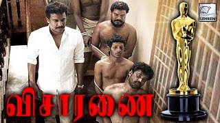 Dhanushs Visaranai Enters In Oscars  Vetrimaran [upl. by Dulcine117]