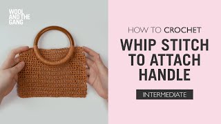 HOW TO CROCHET WHIP STITCH TO ATTACH HANDLE [upl. by Anul]