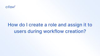 How do I create a role and assign it to users during workflow creation [upl. by Karoly694]