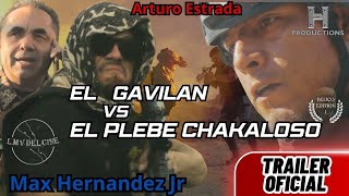 El Gavilan Vs El Plebe Chakaloso  Trailer oficial [upl. by Eentruoc78]