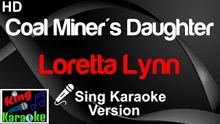 🎤 Loretta Lynn  Coal Miners Daughter Karaoke VersionKing Of Karaoke [upl. by Ecineg947]