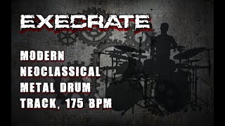 Execrate  Modern Neoclassical Metal Drum Track 175 BPM [upl. by Gaylene]