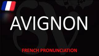 How to Pronounce Avignon  French Cities Pronunciation [upl. by Akemahs]